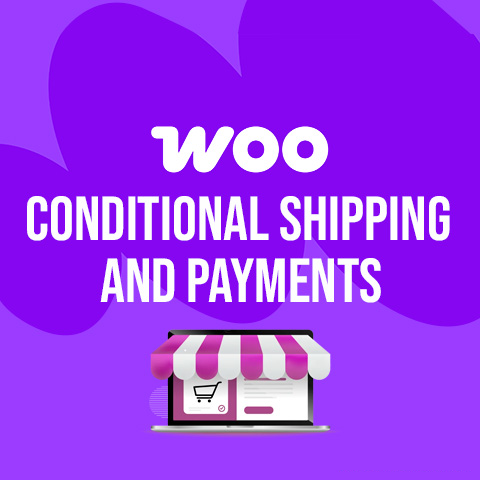 WooCommerce Conditional Shipping and Payments Plugin